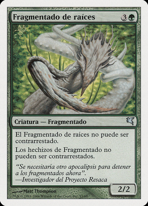 Fragmentado de raíces - Root Sliver