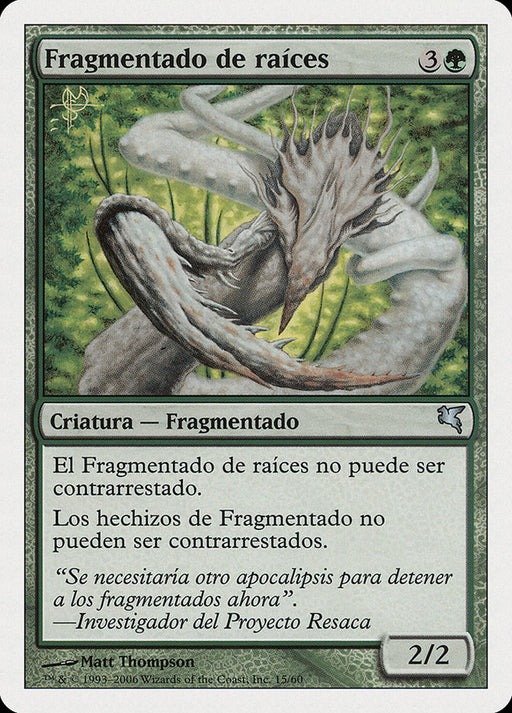 Fragmentado de raíces - Root Sliver