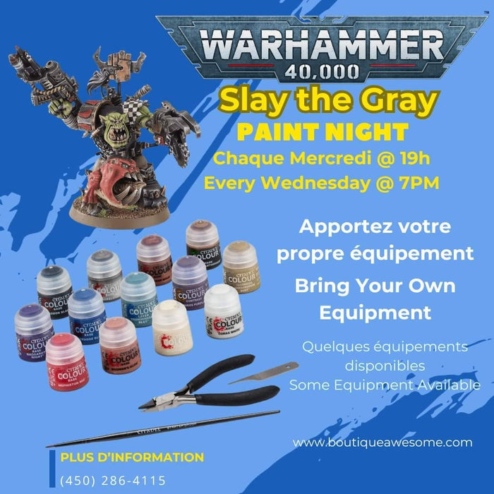 Warhammer 40,000 Slay the Gray Paint Night! -Mercredis à 19h