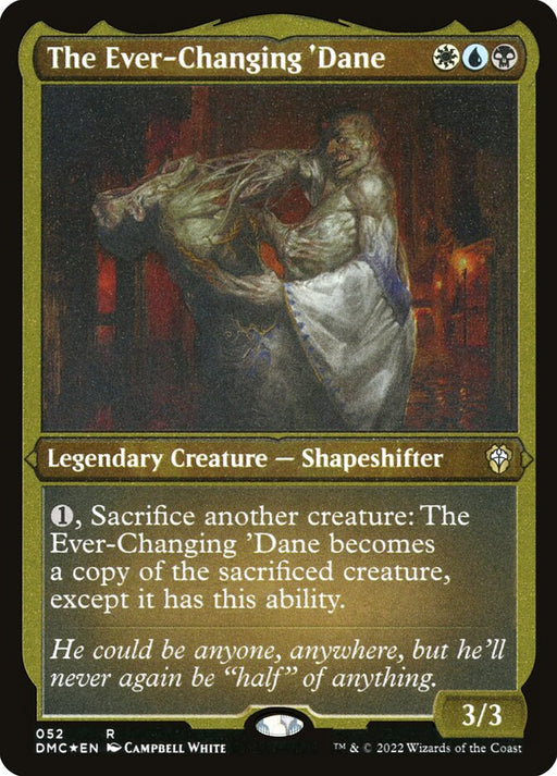 The Ever-Changing 'Dane - Etched - Inverted - Legendary - Etched (Foil)