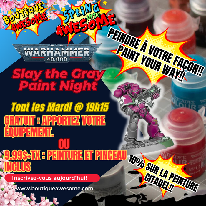 🌸Warhammer 40,000 Slay the Gray Paint Night! -Mardi à 19h15 - Édition Spring into Awesome🌸