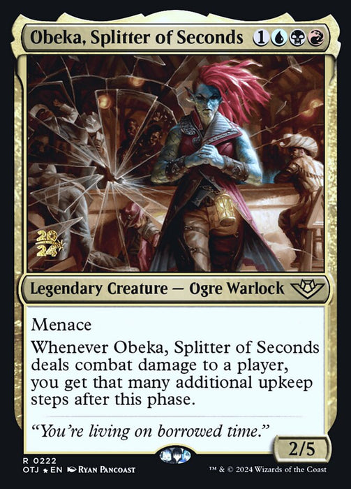 Obeka, Splitter of Seconds - Legendary (Foil)
