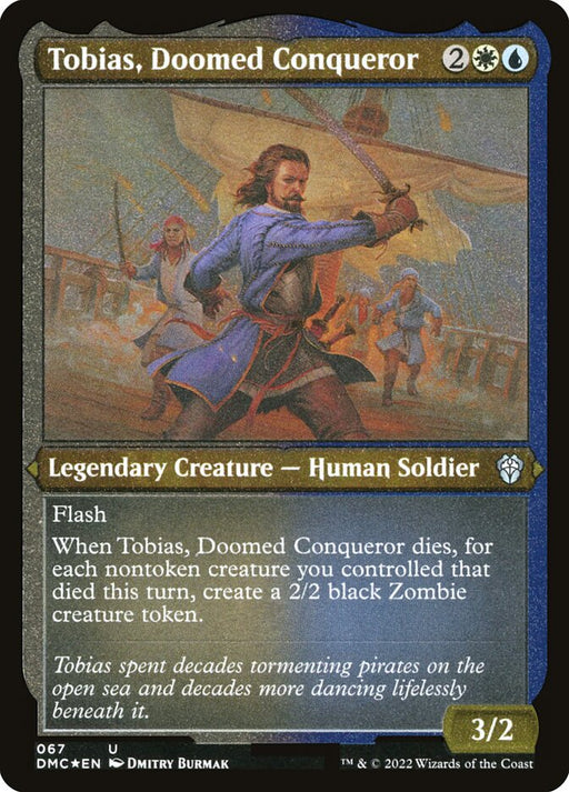 Tobias, Doomed Conqueror - Etched - Inverted - Legendary - Etched (Foil)