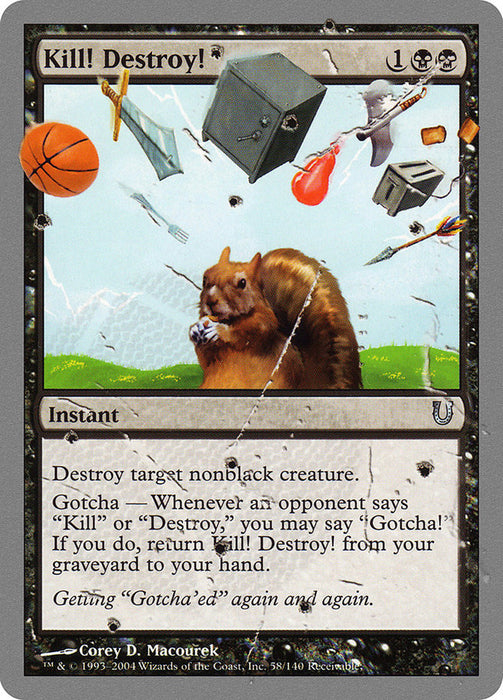 Kill! Destroy!  (Foil)